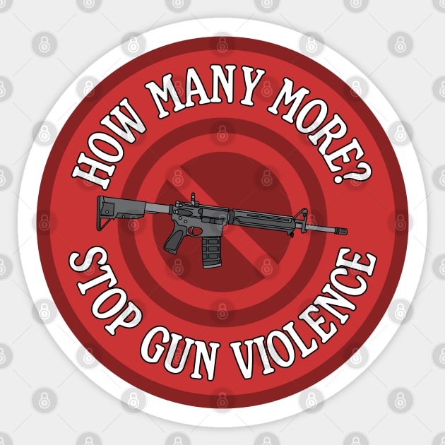 How Many More? Stop Gun Violence Sticker by Football from the Left